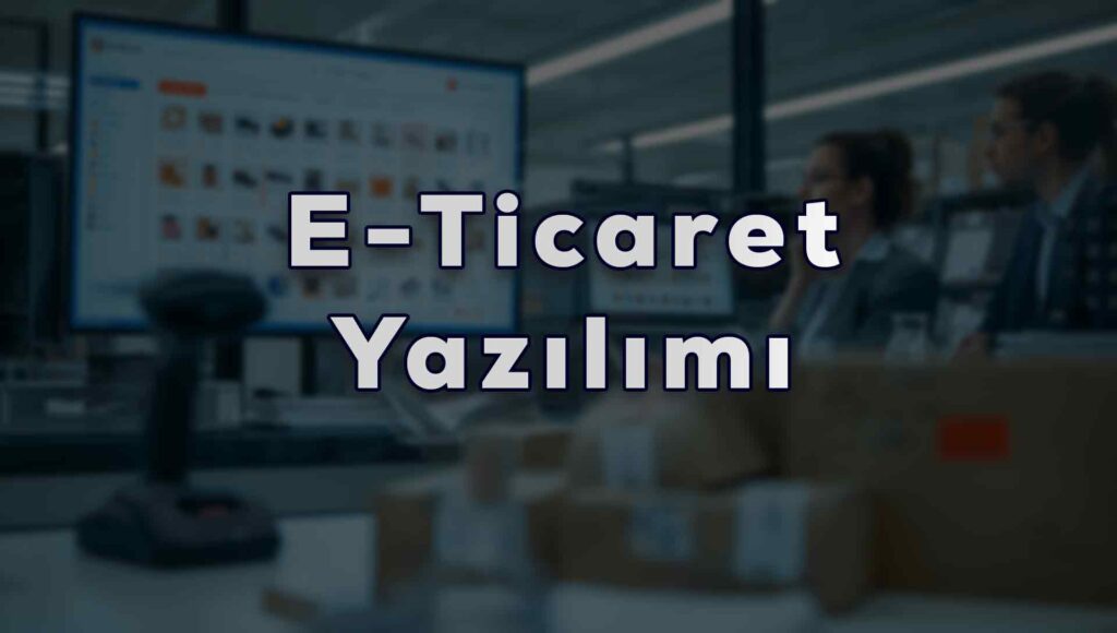 E-Ticaret Yazılımı