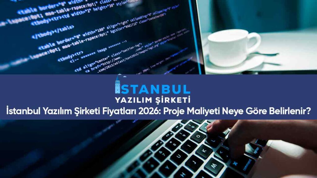 İstanbul Yazılım Şirketi Fiyatları 2026